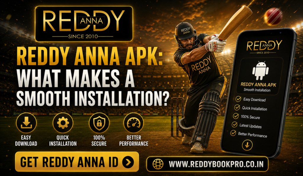 Reddy Anna APK What Makes a Smooth Installation