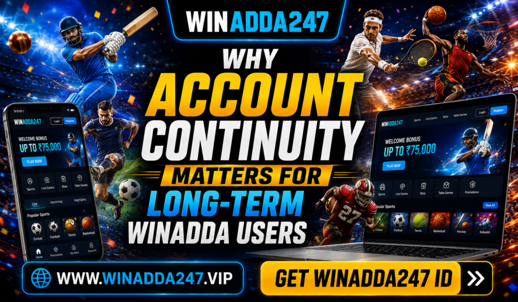 Why Account Continuity Matters for Long-Term Winadda Users